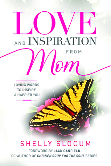 Love And Inspiration From Mom: Inspirational Quotes With Practical Tips From A Loving Mom